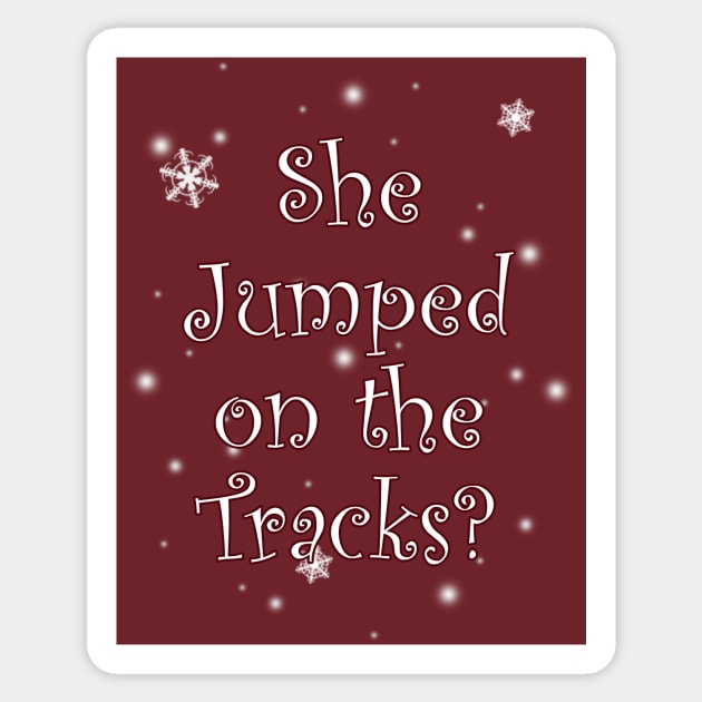 She Jumped On The Tracks? Sticker by Vandalay Industries